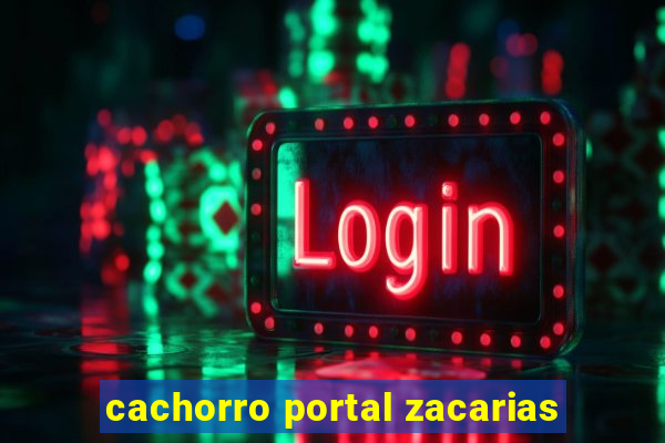 cachorro portal zacarias